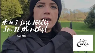 How I Lost 150 Lbs in 11 Months - Walking | Half Of Carla