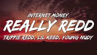 Internet Money - Really Redd (Lyrics) ft. Trippie Redd, Lil Keed & Young Nudy
