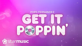 Get It Poppin' - Pops Fernandez (Lyrics)