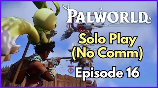 Solo Palworld: Unfiltered Solo Gaming Experience (No Commentary) | Episode 16