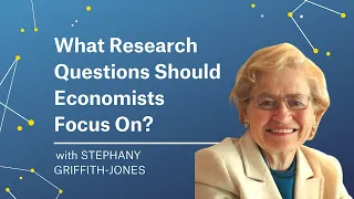 Stephany Griffith-Jones | The Most Pertinent Questions for Economists to Answer