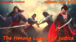 Ntxoov kav The Hmong Legend Part 685 -Yawg Suav Ntxaij vs Hooj Xab -  Sword fighter for justice