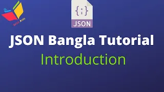 complete json bangla tutorial 1 : Introduction to JSON