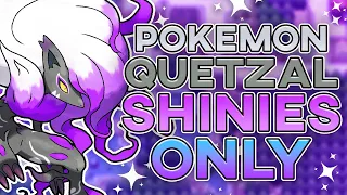 Pokemon Quetzal But I Can Only Use SHINIES! (Rom Hack)