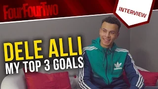 Dele Alli: My top 3 goals