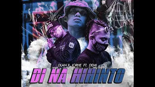 Di Na Hihinto - 1109 (Dlan x Jorhe Ft. Demi)