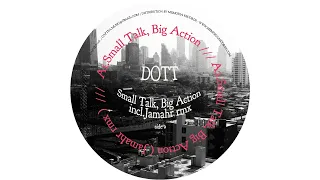 DOTT - Small Talks, Big Action (Jamahr Remix) [CPT06]