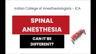 Spinal Anesthesia: Can it be different? | ICA Webinar 128