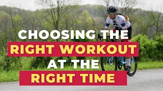 How to Choose The Right Cycling Workouts at the Right Times