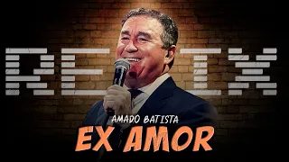 MEU EX AMOR - Amado Batista [ SAMUKA PERFECT Remix ] SERTANEJO REMIX 2023