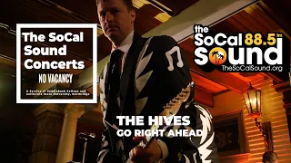 The Hives - Go Right Ahead [LIVE] || The SoCal Sound Concerts from No Vacancy