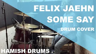 Some Say Felix Jaehn (Drum Cover) - Hamish Drums