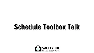 Schedule Toolbox Talk | Safety 101: Proactive Safety Software