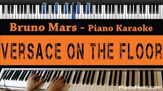 Bruno Mars - Versace On The Floor - Piano Karaoke / Sing Along / Cover with Lyrics