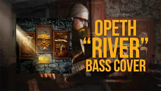 Opeth - River - Bass cover