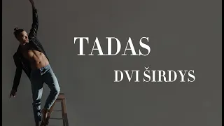 Tadas - Dvi Širdys