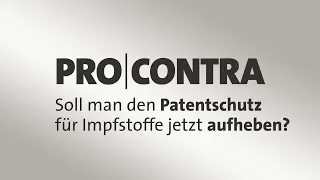 Corona-Impfstoffe: Sollte der Patentschutz aufgehoben werden? | Pro und Contra