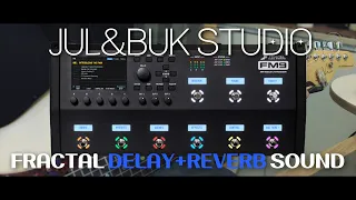 [줄쟁이] 줄쟁이가쓰는 Fractal Fm9 Delay Reverb