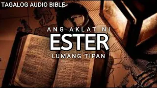 AKLAT NI ESTER   | LUMANG TIPAN | TAGALOG AUDIO BIBLE | BOOK OF ESTER | FULL CHAPTER