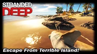 Escape From Terrible Island! | Stranded Deep Gameplay | EP 2 | Season 2