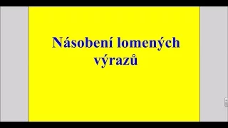 Násobení lomených výrazů