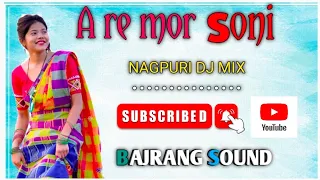 A RE MOR SONI SONI NAGPURI DJ MIX BAJRANG SOUND AMARPUR X DJ PREM RAJ