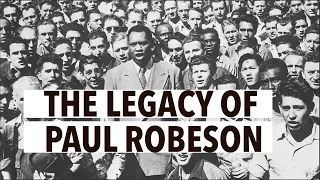 The Legacy of Paul Robeson