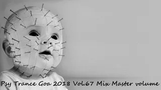 Psy Trance Goa 2018 Vol 67 Mix Master volume