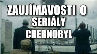 Zaujímavosti o seriály CHERNOBYL