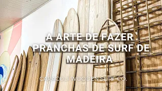 A arte de fabricar Pranchas de Surf de Madeira