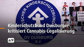 STUDIO 47 .live | KINDERSCHUTZBUND DUISBURGER KRITISIERT CANNABIS-LEGALISIERUNG