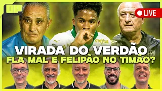 OPINIÃO PLACAR: VIRADA HISTÓRICA DO PALMEIRAS, FLAMENGO PERDE E FELIPÃO NO CORINTHIANS? | Placar TV