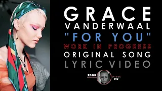 GRACE VANDERWAAL - clip from a work-in-progress song - "For You"