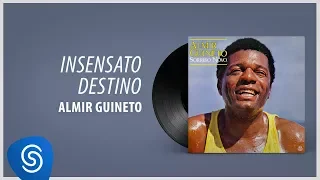 Almir Guineto - Insensato Destino (Álbum: Sorriso Novo)