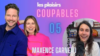 #05 Les Plaisirs Coupables /  Maxence Garneau