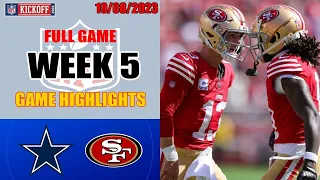 San Francisco 49ers vs Dallas Cowboys FULL GAME Highlights | NFL Week 5 - 10/08/2023 Games 2023