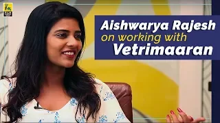 Working With Vetrimaaran | Aishwarya Rajesh