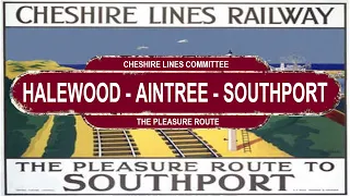 CLC Pleasure Route. Halewood - Aintree - Southport Forgotten Railways around Merseyside