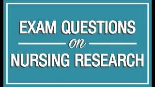 NURSING RESEARCH EXAM QUESTIONS & ANSWER