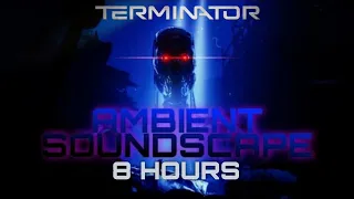 The Terminator | 8 Hours Ambient Soundscape