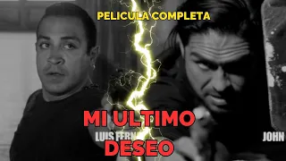 Mi Ultimo Deseo  PELICULA COMPLETA