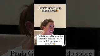 Paula Gonu hablando sobre el acento andaluz, “no se entiende lo que dice un andaluz”😱