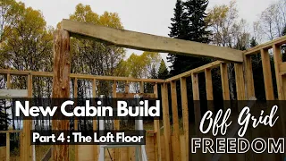 Solo Off Grid Cabin Build | Loft Floor using Chainsaw Milled Beams