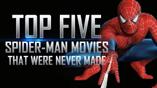 Top 5 Spider-Man Movies That Were Never Made