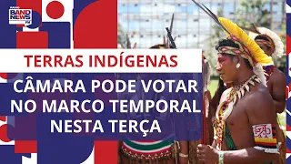 Câmara pode votar nesta terça (30) o Marco Temporal para demarcação de terras indígenas