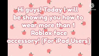 How To Wear 2+ Face Accessories In Roblox 2022! (iPad/IOS users