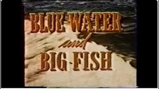 "Blue Water and Big Fish" (1949) full unedited Australian game fishing documentary.