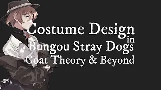 Costume Design in Bungou Stray Dogs: Coat Theory & Beyond