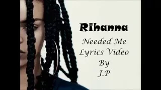 Rihanna Needed Me (Official Lyric Video)