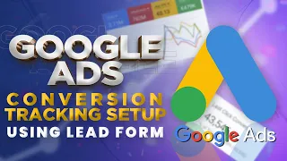 How to Setup Google Ads Conversion Tracking for Lead Form Submission  #GoogleAdsCourse2023 | Part -9